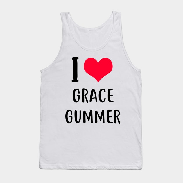 i love grace gummer Tank Top by planetary